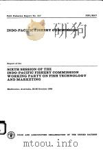 FAO FISHERIES REPORT NO.317  REPORT OF THE SIXTH SESSION OF THE INDO-PACIFIC FISHERY COMMISSION WORK     PDF电子版封面  9251023360   