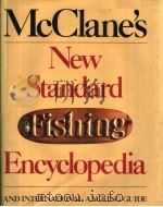 MCCLANE‘S NEW STANDARD FISHING ENCYCLOPEDIA     PDF电子版封面  0030603250  A.J.MCCLANE 