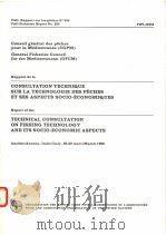 FAO FISHERIES REPORT NO.358  REPORT OF THE TECHNICAL CONSULTATION ON FISHING TECHNOLOGY AND ITS SOCI     PDF电子版封面  9250024568   