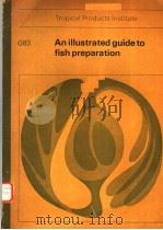 AN ILLUSTRATED GUIDE TO FISH PREPARATION     PDF电子版封面  0859540189  J.F.ROGERS  R.C.COLE AND J.D.S 