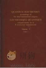QUANTUM ELECTRONICS PROCEEDINGS OF THE THIRD INTERNATIONAL CONGRESS ELECTRONIQUE QUANTIQUE COMPTES-R（1964 PDF版）