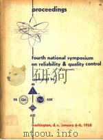 PROCEEDINGS FOURTH NATIONAL SYMPOSIUM ON RELIABILITY & QUALITY CONTROL IN ELECTRONICS   1958  PDF电子版封面     