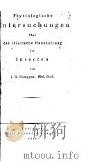 PHYSIOLOGISCHE UNTERSUCHUNGEN UBER DIE THIERISCHE HAUSHALTUNG DER INSECTEN  1817（ PDF版）