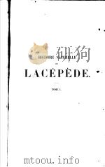 HISTOIRE NATURELLE DE LACEPEDE  NOUVELLE EDITION  TOME 1     PDF电子版封面     