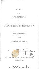 LIST OF THE SPECIMENS OF DIPTEROUS INSECTS THE COLLECTION OF THE BRITISH MUSEUM  PARTS 1-2  1848     PDF电子版封面     
