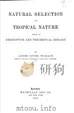 NATURAL SELECTION AND TROPICAL NATURE ESSAYS ON DESCRIPTIVE AND THEORETICAL BIOLOGY（ PDF版）
