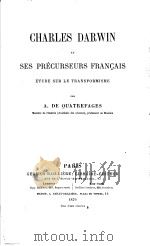 CHARLES DARWIN ET SES PRECURSEURS FRANCAIS     PDF电子版封面    A.DE QUATREFAGES 