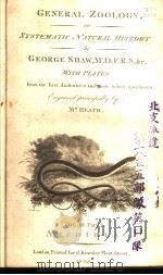GENERAL ZOOLOGY OR SYSTEMATIC NATURAL HISTORY VOL.3 PART 1  1802     PDF电子版封面    GEORGE SHAW 