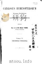 CATALOGUS HYMENOPTERORUM  VOL.6     PDF电子版封面    DR.C.G DE DALLA TORRE 