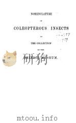 NOMENCLATURE OF COLEOPTEROUS INSECTS IN THE COLLECTION OF THE BRITISH MUSEUM  PART  1  CETONIADAE     PDF电子版封面     