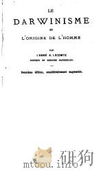 LE DARWINISME ET L‘ORIGINE DE L‘HOMME 2E ED  1873     PDF电子版封面    L’ABBE A.LECOMTE 