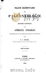 TRAITE ELEMENTAIRE DE PALEONTOLOGIE OU HISTOIRE NATURELLE DES ANIMAUX FOSSILES TOME SECOND  1845     PDF电子版封面    F.J.PICTET 