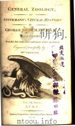 GENERAL ZOOLOGY OR SYSTEMATIC NATURAL HISTORY VOLUME 7 PART 1     PDF电子版封面    GEORGE SHAW 