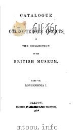 CATALOGUE OF COLEOPTEROUS INSECTS  IN THE COLLECTION OF THE BRITISH MUSEUM PART 7  LONGICORNIA 1     PDF电子版封面     
