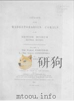 CATALOGUE  OF THE MADREPORARIAN CORALS IN THE BRITISH MUSEUM  VOLUME 4     PDF电子版封面     