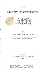 ON THE ANATOMY OF VERTEBRATES  VOL.1  1866     PDF电子版封面    RICHARD OWEN 
