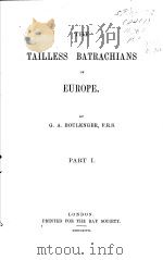 THE TAILLESS BATRACHIANS OF EUROPE  PART 1     PDF电子版封面    G.A.BOULENGER 