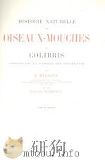 HISTOIRE NATURELLE DES OISEAUX-MOUCHES OU COLIBRIS TOME QUATRIEME     PDF电子版封面    E.MULSANT 
