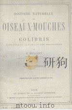 HISTOIRE NATURELLE DES OISEAUX-MOUCHES OU COLIBRIS T.4  2  1877     PDF电子版封面     