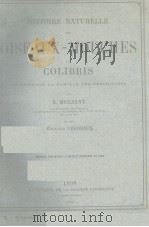 HISTOIRE NATURELLE DES OISEAUX-MOUCHES OU COLIBRIS T.2  3  1876     PDF电子版封面     