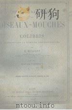 HISTOIRE NATURELLE DES OISEAUX-MOUCHES OU COLIBRIS T.1  4  1874     PDF电子版封面     