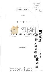 CATALOGUE OF THE BIRDS IN THE BRITISH MUSEUM VOLUME 4     PDF电子版封面    R.BOWDLER SHARPE 