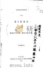 CATALOGUE OF THE BIRDS IN THE BRITISH MUSEUM VOLUME 6     PDF电子版封面    R.BOWDLER SHARPE 