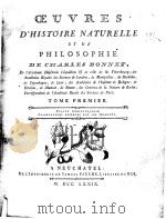 OEUVRES D‘HISTOIRE NATURELLE ET DE PHILOSOPHIE DE CHARIES BONNET TOME PREMIER     PDF电子版封面     