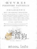 CEUVRES D‘HISTOIRE NATURELLE ETDE PHILOSOPHIC DE CHARLES BONNET TOME SEPTIEME     PDF电子版封面     