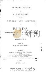 GENERAL INDEX TO A HAND-LIST OF THE GENERA AND SPECIES OF BIRDS VOLUMES 1-5     PDF电子版封面    W.R.OGILVIE-GRANT 