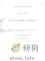 INTRODUCTION TO THE STUDY OF THE FORAMINIFERA     PDF电子版封面    WILLIAM B.CARPENTER 