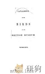 CATALOGUE OF THE BIRDS IN THE BRITISH MUSEUM VOLUME 27     PDF电子版封面    T.SALVADORI 