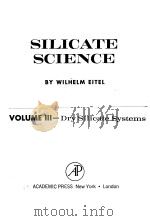 SILICATESCIENCE  VOLUME 3     PDF电子版封面    WILHELM EITEL 