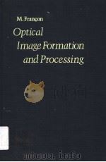 OPTICAL IMAGE FORMATION AND PROCESSING     PDF电子版封面  0122648501  M.FRANCON 