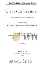 A FRENCH GRAMMAR FOR SCHOOLS AND COLLEGES     PDF电子版封面    W.H.FRASER AND J.SQUAIR 