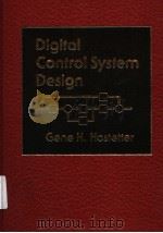 DIGITAL CONTROL SYSTEM DESIGN     PDF电子版封面  0030706173  GENE H.HOSTETTER 