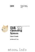 DISK OPERATING SYSTEM USER‘S GUIDE     PDF电子版封面    MICROSOFT CORP 