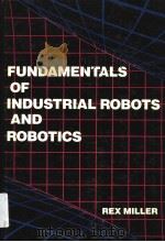 FUNDAMENTALS OF INDUSTRIAL ROBOTS AND ROBOTICS     PDF电子版封面     