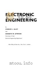 ELECTRONIC ENGINEERING     PDF电子版封面    CHARLES L.ALLEY AND KENNETH W. 