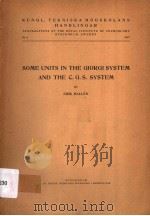 SOME UNITS IN THE GIORGI SYSTEM AND THE C.G.S.SYSTEM   1947  PDF电子版封面    ERIK HALLEN 