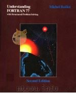 UNDERSTANDING FORTRAN 77 WITH STRUCTURED PROBLEM SOLVING  SECOND EDITION     PDF电子版封面  0314270310   