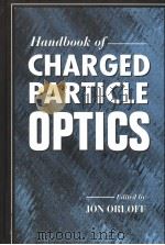 HANDBOOK OF CHARGED PARTICLE OPTICS     PDF电子版封面  0849325137  JON ORLOFF 
