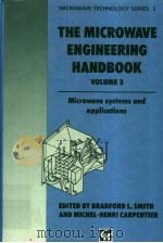 THE MICROWAVE ENGINEERING HANDBOOK  VOLUME 3     PDF电子版封面  041245680X  BRADFORD L.SMITH AND MICHEL-HE 