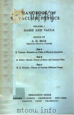 HANDBOOK OF VACUUM PHYSICS  VOLUME 1 GASES AND VACUA     PDF电子版封面    A.H.BECK 