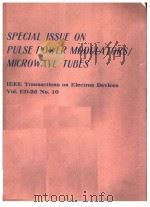 SPECIAL ISSUE ON PULSE POWER MODULATORS/MICROWAVE TUBES  VOL.ED-26 NO.10     PDF电子版封面     