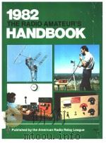 1982 THE RADIO AMATEUR‘S HANDBOOK     PDF电子版封面  0872590593  HEADQUARTERS STAFF OF THE AMER 