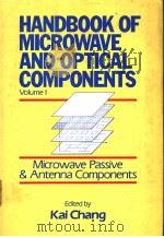 HANDBOOK OF MICROWAVE AND OPTICAL COMPONENTS  VOLUME 1     PDF电子版封面    KAI CHANG 