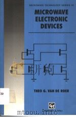 MICROWAVE ELECTRONIC DEVICES     PDF电子版封面  0412482002  THEO G.VAN DE ROER PHD 