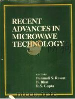 RECENT ADVANCES IN MICROWAVE TECHNOLOGY     PDF电子版封面    BANMALI S.RAWAT  B.BHAT R.S.GU 