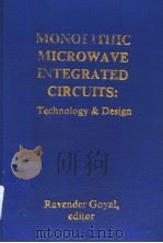 MONOLITHIC MICROWAVE INTEGRATED CIRCUITS:TECHNOLOGY & DESIGN     PDF电子版封面  0890063095  RAVENDER GOYAL 